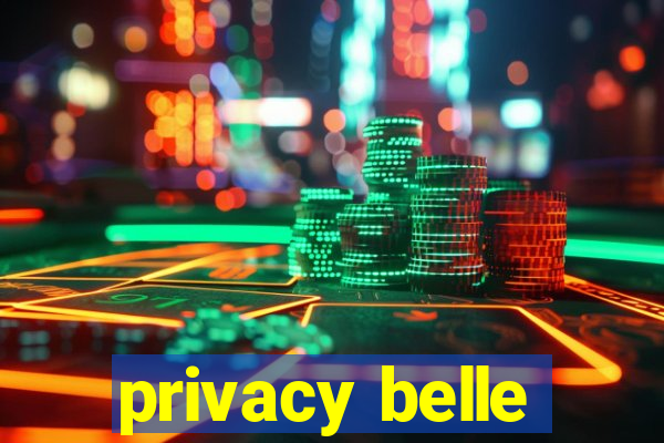 privacy belle